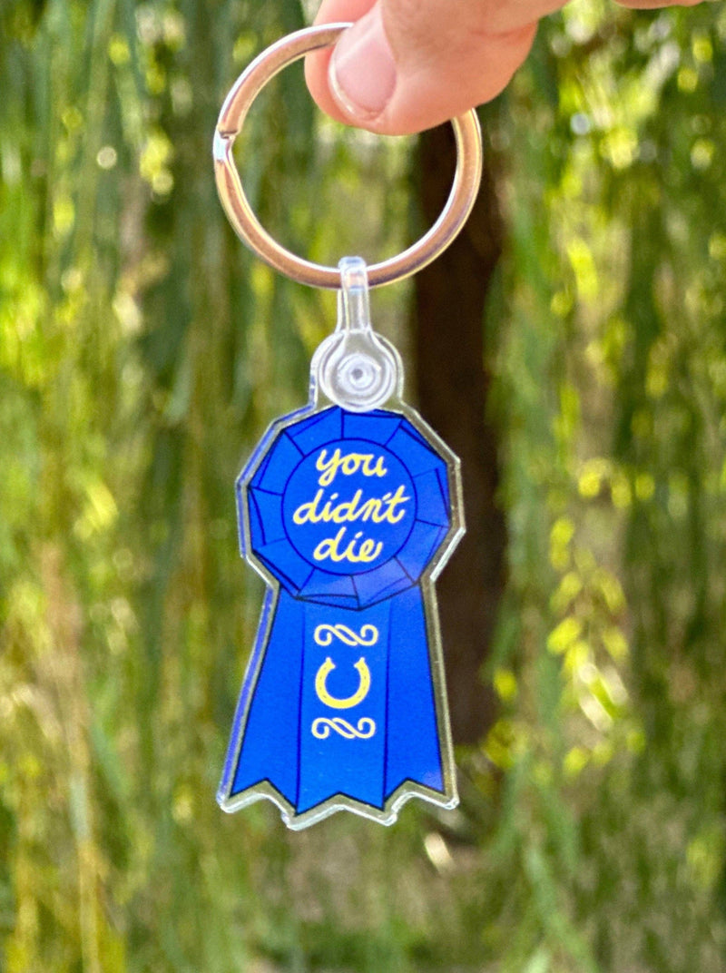 High Point Equestrian Equipment - You Didn’t Die Keychain