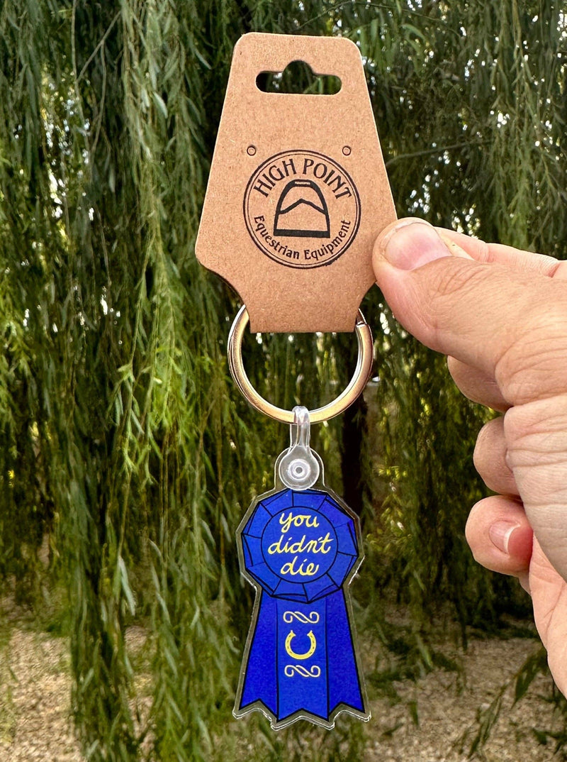 High Point Equestrian Equipment - You Didn’t Die Keychain