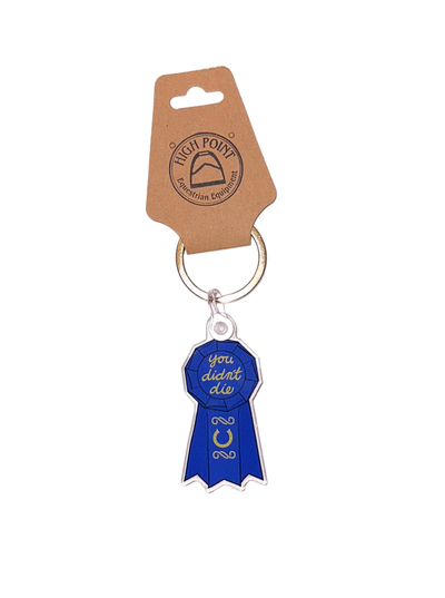 High Point Equestrian Equipment - You Didn’t Die Keychain